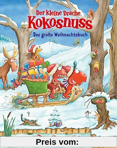 Der kleine Drache Kokosnuss - Das große Weihnachtsbuch: Mit vielen Weihnachtsgeschichten, Rezepten und Basteleien (Weihnachten mit dem kleinen Drachen Kokosnuss, Band 5)